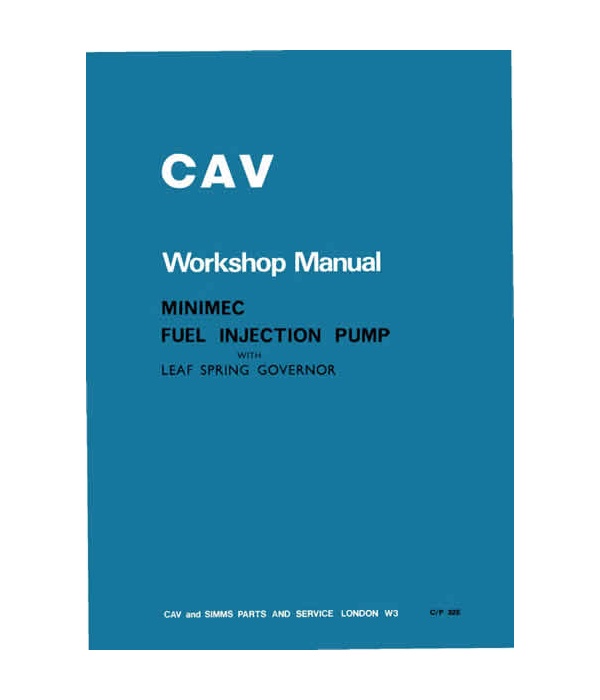 cav minimec fuel injection pump with leaf spring governor workshop manual pub no 32e